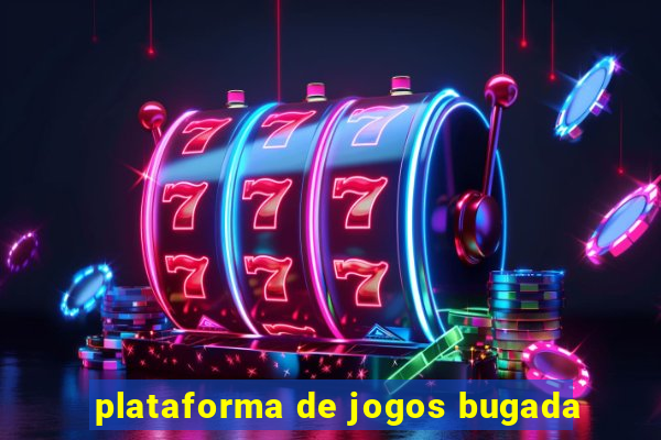 plataforma de jogos bugada